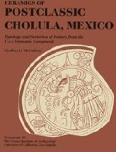 Book cover of: Ceramics of Postclassic Cholula, Mexico. By: Geoffrey G. McCafferty
