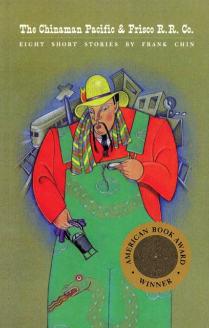 Book cover of: Chinaman Pacific & Frisco R.R. Co.. By: Frank Chin