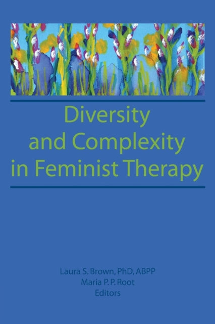 Book cover of: Diversity and Complexity in Feminist Therapy. By: Laura S. Brown