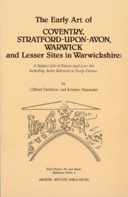 Book cover of: Early Art of Coventry, Stratford-upon-Avon, Warwick, and Lesser Sites in Warwickshire