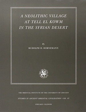 Neolithic Village at Tell el Kowm in the Syrian Desert