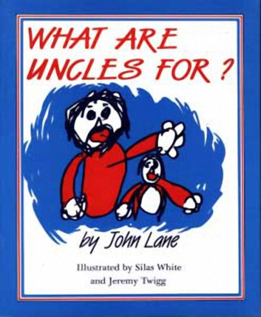 Book cover of: What Are Uncles For?. By: John Lane