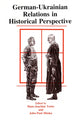 Book cover of: German-Ukrainian Relations in Historical Perspective. By: John-Paul Himka
