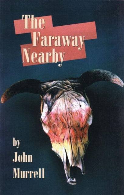 Book cover of: Faraway Nearby. By: John Murrell