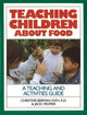 Book cover of: Teaching Children About Food. By: Christine Berman