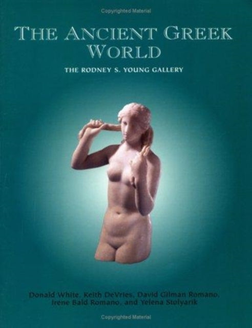 Book cover of: Ancient Greek World – The Rodney S. Young Gallery