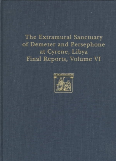 Book cover of: Extramural Sanctuary of Demeter and Persepho – Part I: The Coins; Part II: Attic Pottery. By: Theodore V. Buttrey