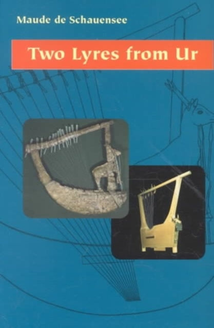 Book cover of: Two Lyres from Ur. By: Maude De Schauensee
