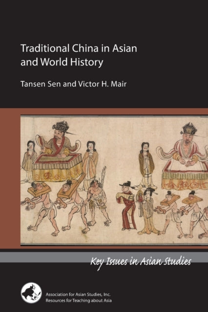 Book cover of: Traditional China in Asian and World History. By: Tansen Sen