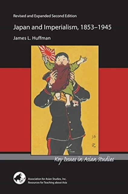 Book cover of: Japan and Imperialism, 1853–1945. By: James L. Huffman