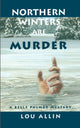 Book cover of: Northern Winters Are Murder. By: Lou Allin