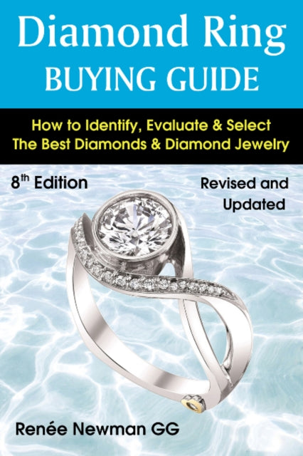 Book cover of: Diamond Ring Buying Guide: 8th Edition. By: Renee Newman