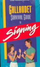 Book cover of: Gallaudet Survival Guide to Signing