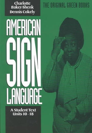 American Sign Language Green Books, A Student's Text Units 1018