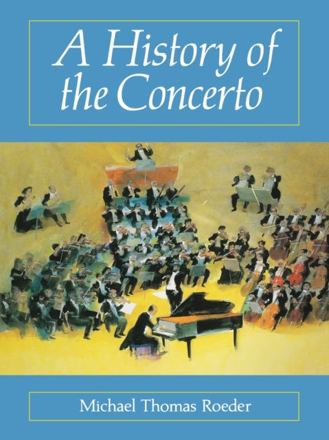 Book cover of: History of the Concerto. By: Michael Thomas Roeder