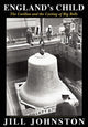 Book cover of: England's Child, The Carillon and the Casting of Big Bells. By: Jill Johnston