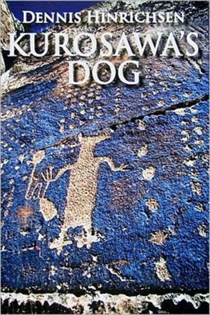 Book cover of: Kurosawa’s Dog. By: Dennis Hinrichsen