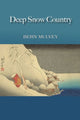 Book cover of: Deep Snow Country. By: Bern Mulvey