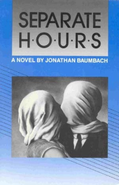 Book cover of: Separate Hours. By: Jonathan Baumbach