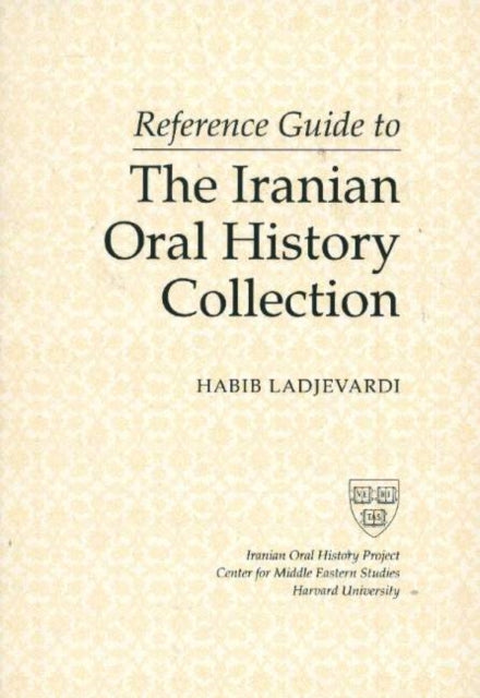 Book cover of: Reference Guide to the Iranian Oral History Collection