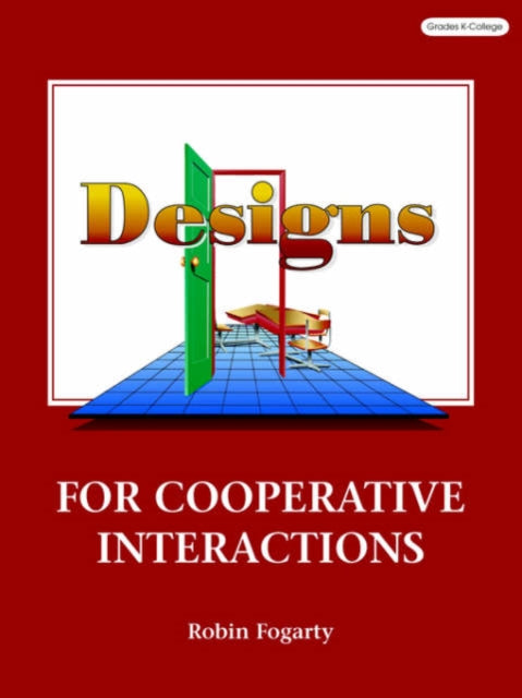 Book cover of: Designs for Cooperative Interactions. By: Robin J. Fogarty