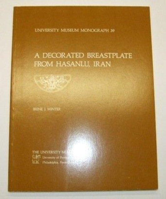 Book cover of: Hasanlu Special Studies, Volume I – A Decorated Breastplate from Hasanlu, Iran