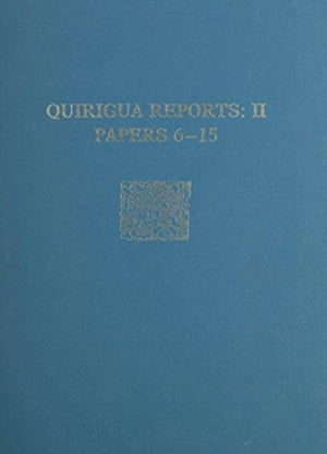Quirigua Reports, Volume II – Papers 6–15