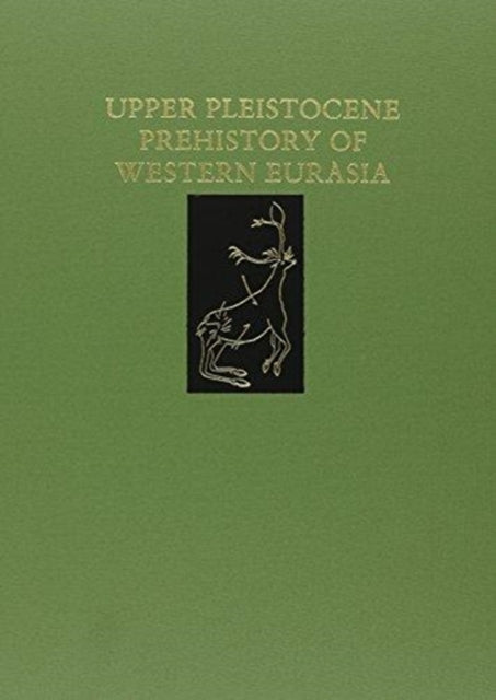 Book cover of: Upper Pleistocene Prehistory of Western Eurasia. By: Harold L. Dibble