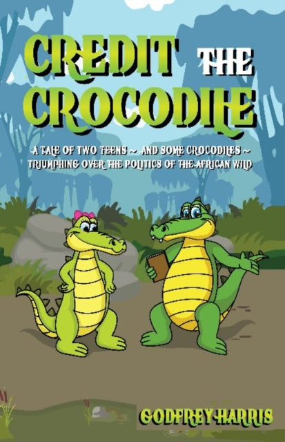 Book cover of: Credit the Crocodile. By: Godfrey Harris