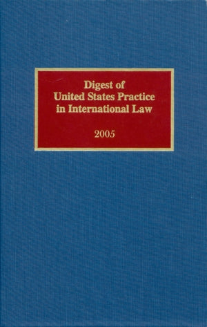 Digest of United States Practice in International Law, 2005