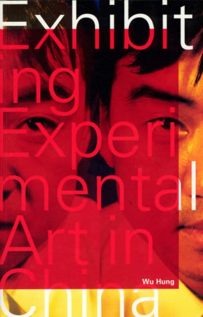 Book cover of: Exhibiting Experimental Art in China