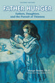 Book cover of: Father Hunger. By: Ph.D., Margo Maine