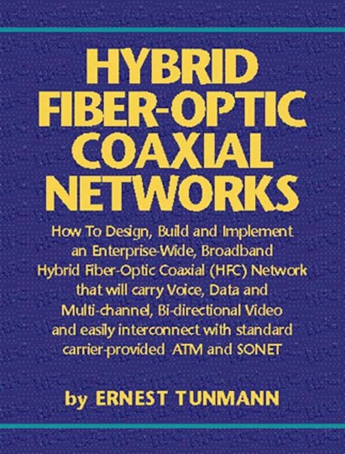 Book cover of: Hybrid Fiber-Optic Coaxial Networks. By: Ernest Tunmann