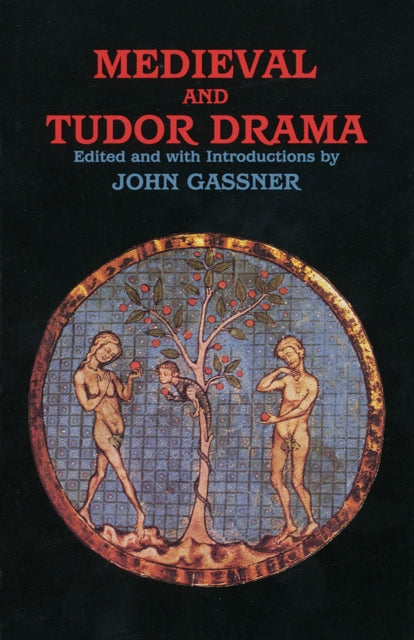 Book cover of: Medieval and Tudor Drama. By: John Gassner
