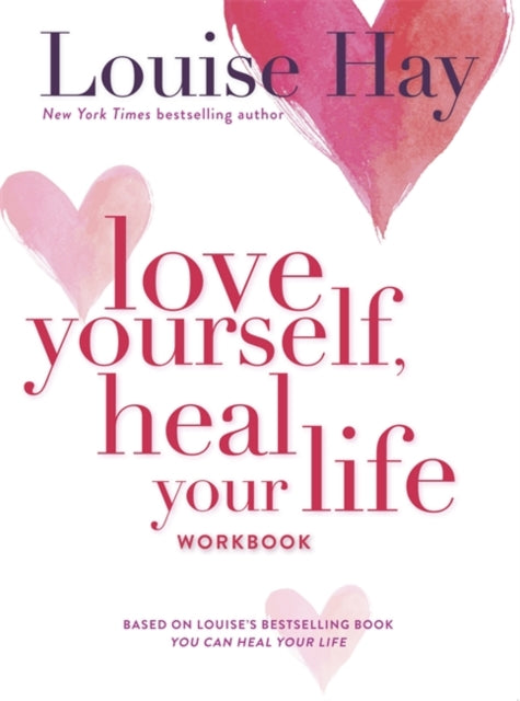 Book cover of: Love Yourself, Heal Your Life Workbook