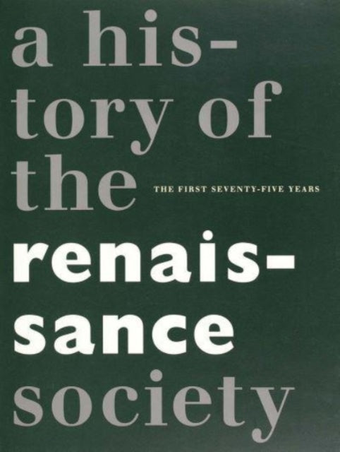 Book cover of: Centennial – A History of the Renaissance Society. By: Susan M. Bielstein