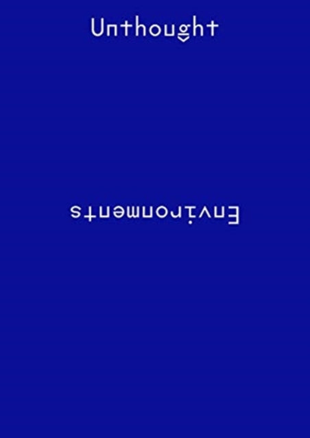 Book cover of: Unthought Environments. By: Karsten Lund