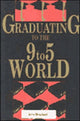 Book cover of: Graduating to the 9-5 World