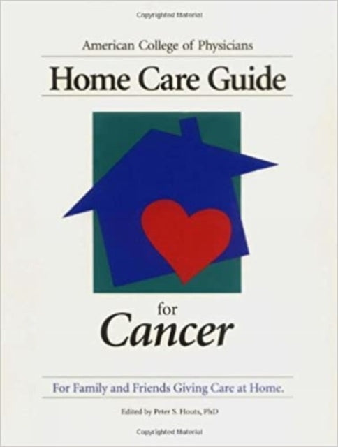 Book cover of: Home Care Guide for Cancer. By: Peter Houts