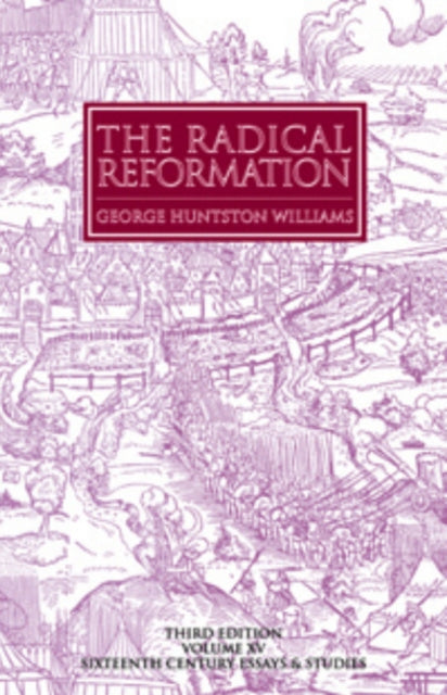 Book cover of: Radical Reformation, 3rd ed.. By: George Huntston Williams