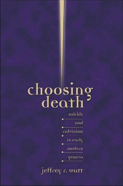 Book cover of: Choosing Death. By: Jeffrey R. Watt
