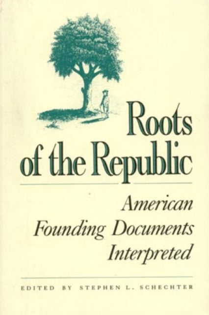 Book cover of: Roots of the Republic. By: Stephen L. Schechter