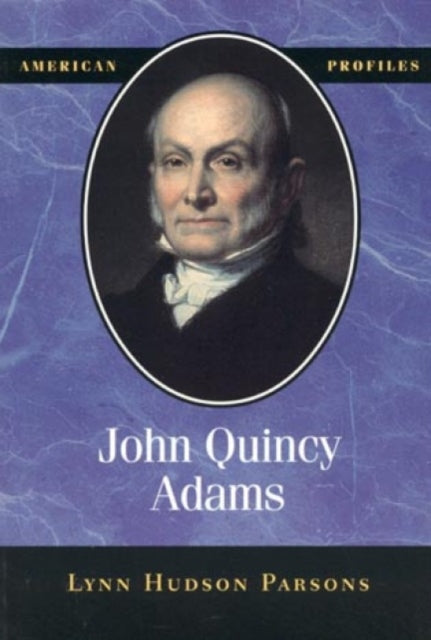 Book cover of: John Quincy Adams. By: Lynn Hudson Parsons