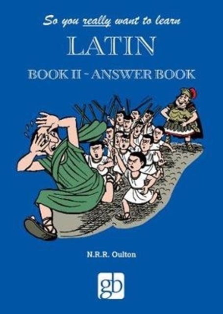 Book cover of: So You Really Want To Learn Latin Book 2 - Answer Book