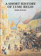 Book cover of: Short History of Lyme Regis. By: John Fowles