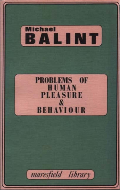 Book cover of: Problems of Human Pleasure and Behaviour. By: Michael Balint