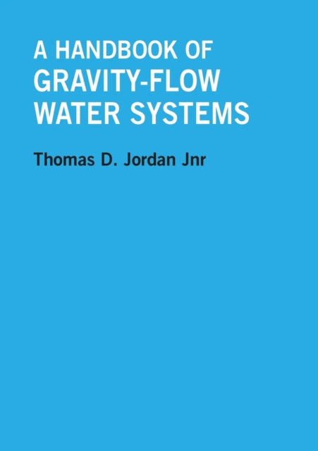 Book cover of: Handbook of Gravity-Flow Water Systems. By: Thomas Jordan