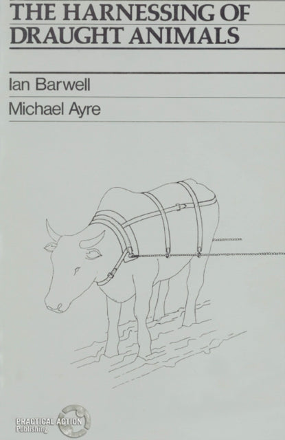 Book cover of: Harnessing of Draught Animals. By: Ian Barwell