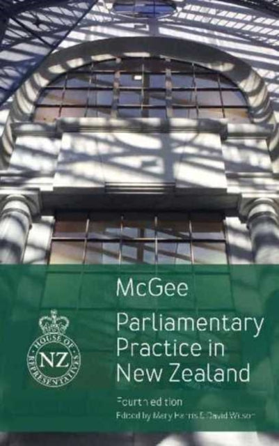 Book cover of: Parliamentary Practice in New Zealand. By: Media ORATIA