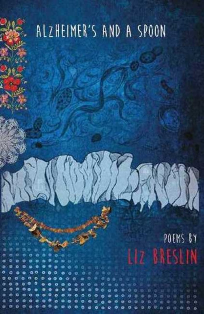 Book cover of: Alzheimer's & a Spoon. By: Liz Breslin